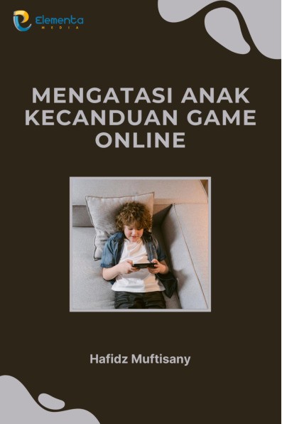 Mengatasi Anak Kecanduan Game Online